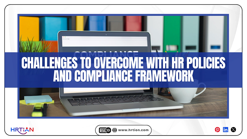 Challenges to Overcome With HR Policies and Compliance Framework