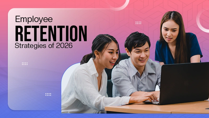 Employee Retention Strategies of 2026