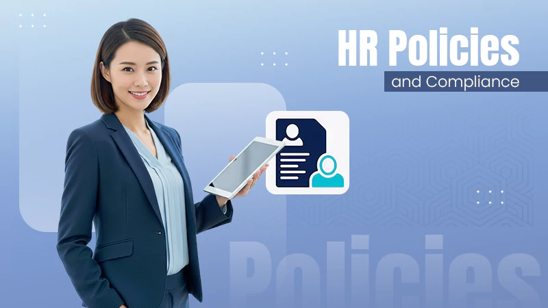 How to Create a HR Policies and Compliance Framework to Remain Legally Obliged