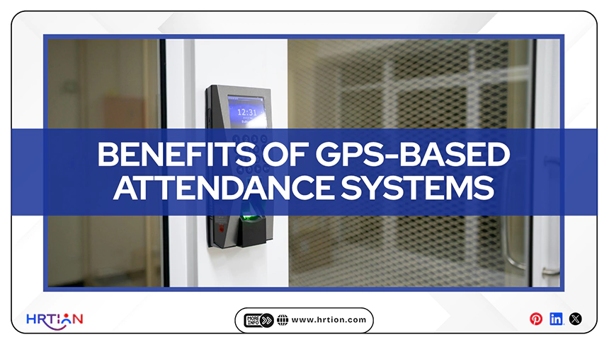 Benefits of GPS Based Attendance Systems
