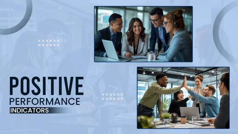 Positive Performance Indicators (PPIs): Definition, Examples, Benefits and How to Measure Them Effectively