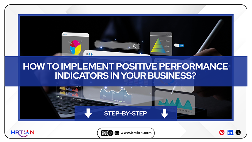 Steps on How to Implement Positive Performance Indicators in Your Business