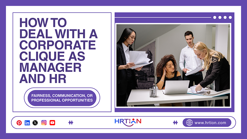 How to Deal with a Corporate Clique as Manager and HR